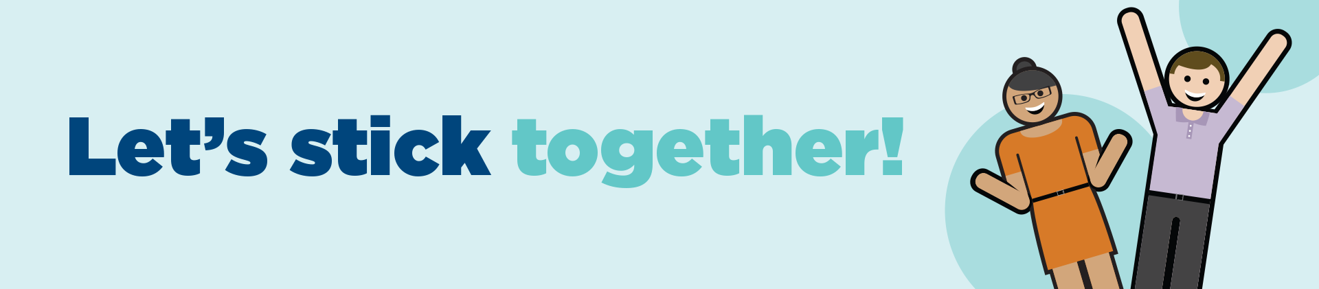 Let's Stick Together Website Banner_1920x421_V1_0.png